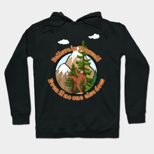 Bigfoot says believe in yourself. Hoodie